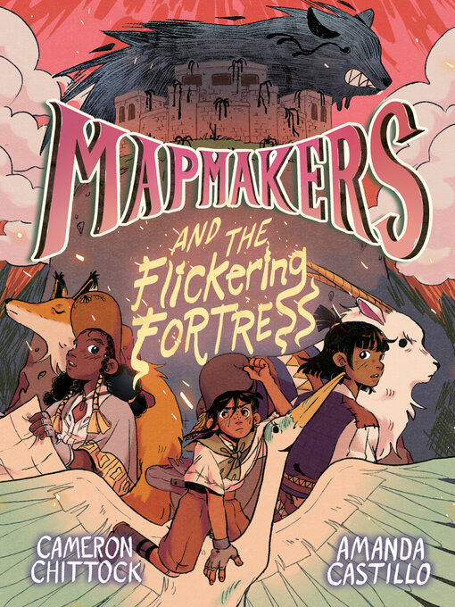 Title details for Mapmakers and the Flickering Fortress by Cameron Chittock - Available